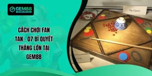 Cách Chơi Fan Tan