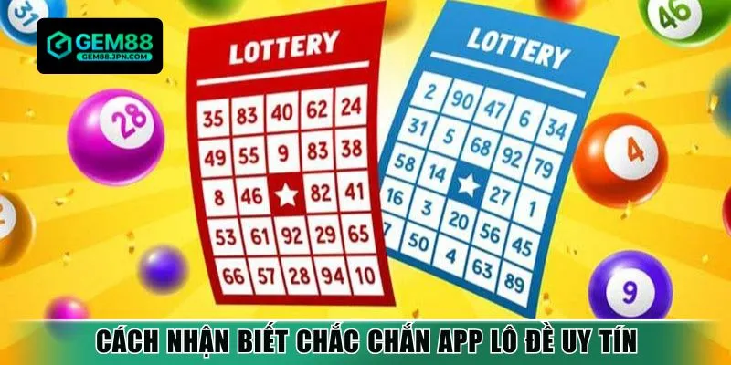 Cách nhận biết chắc chắn app lô đề uy tín