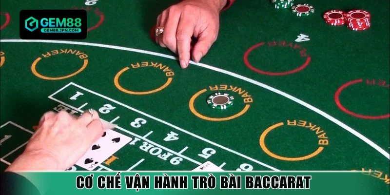 Cơ chế vận hành trò bài Baccarat 