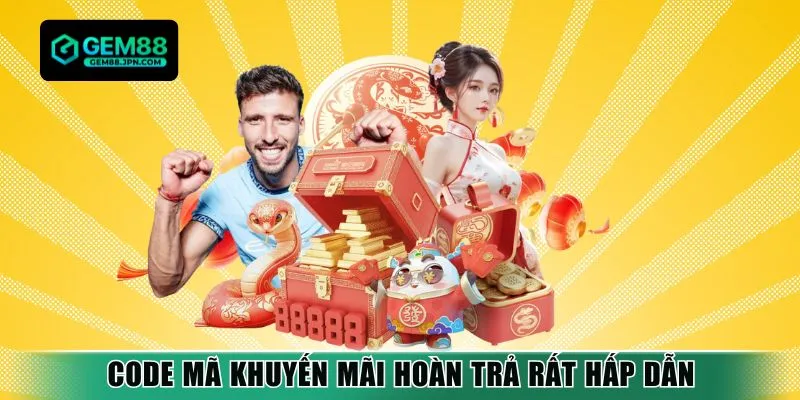 Code mã khuyến mãi hoàn trả rất hấp dẫn