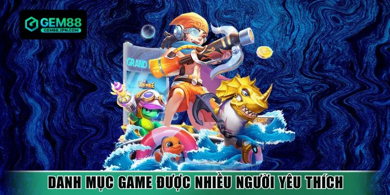 Danh mục game được nhiều người yêu thích