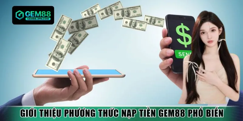 Giới thiệu phương thức nạp tiền Gem88 phổ biến