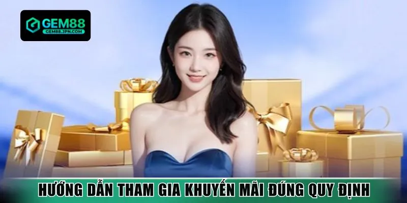 Hướng dẫn tham gia khuyến mãi đúng quy định