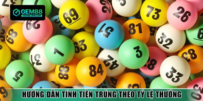 Hướng dẫn tính tiền trúng theo tỷ lệ thưởng