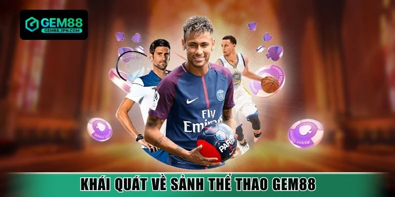 Khái quát về sảnh thể thao Gem88