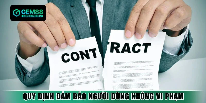 Quy định đảm bảo người dùng không vi phạm